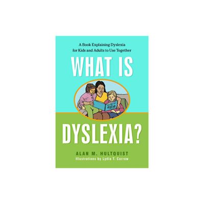 What Is Dyslexia? - by Alan M Hultquist (Paperback)