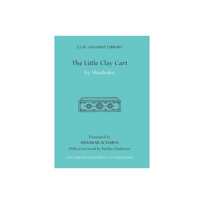 The Little Clay Cart - (Clay Sanskrit Library) (Hardcover)