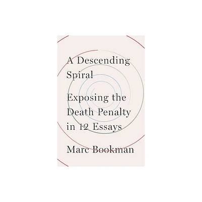 A Descending Spiral - by Marc Bookman (Hardcover)