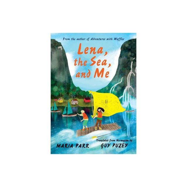 Lena, the Sea, and Me - by Maria Parr (Hardcover)