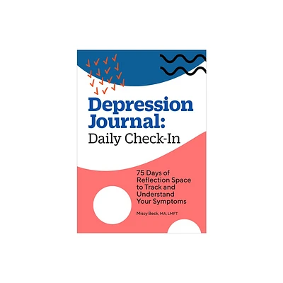 Depression Journal: Daily Check-In - by Missy Beck (Paperback)