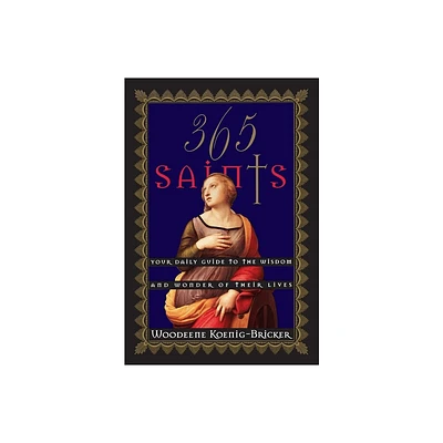 365 Saints - by Woodeene Koenig-Bricker (Paperback)