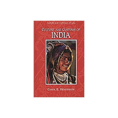 Culture and Customs of India - (Culture and Customs of Asia) by Carol E Henderson (Hardcover)