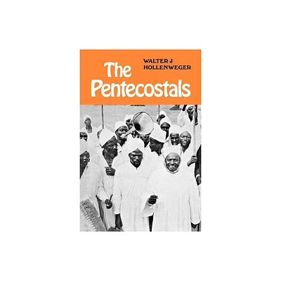 The Pentecostals - by Walter G Hollenweger (Paperback)