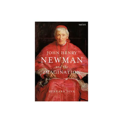 John Henry Newman and the Imagination - by Bernard Dive (Paperback)