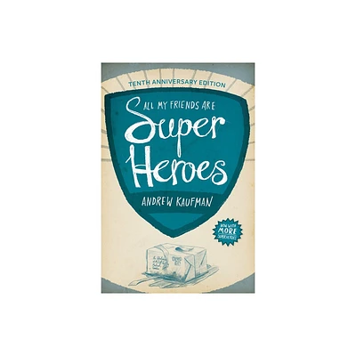 All My Friends Are Superheroes - 10th Edition by Andrew Kaufman (Paperback)