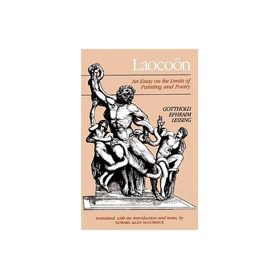 Laocoon - (Johns Hopkins Paperbacks) by Gotthold Ephraim Lessing (Paperback)