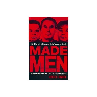 Made Men - (Berkley True Crime) by Greg B Smith (Paperback)