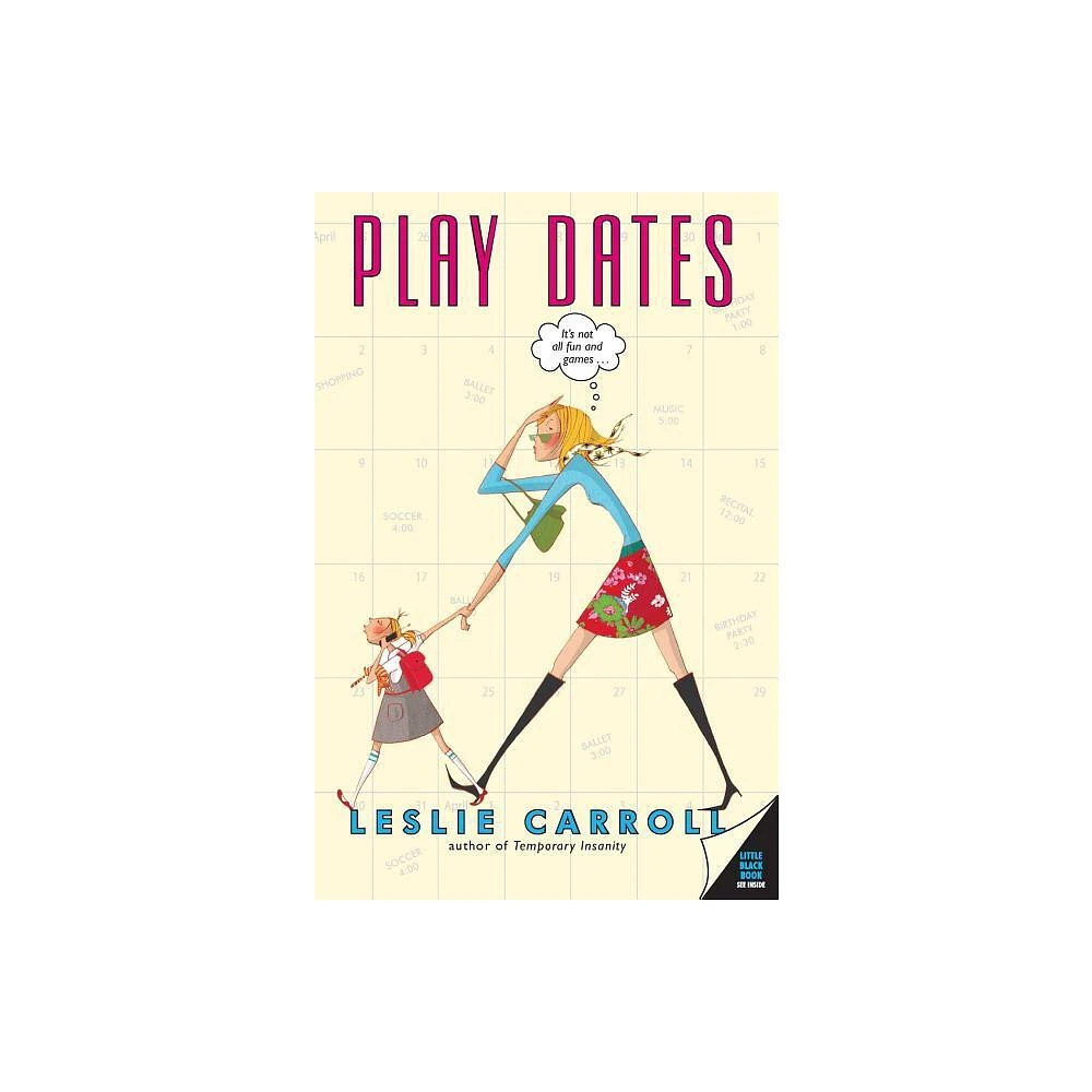 Play Dates - by Leslie Carroll (Paperback)