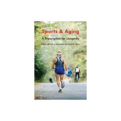 Sports and Aging - by Gerald R Gems (Paperback)