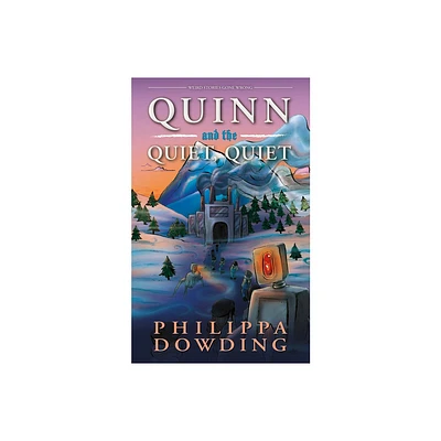 Quinn and the Quiet, Quiet - (Weird Stories Gone Wrong) by Philippa Dowding (Paperback)