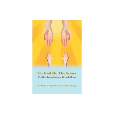 To God Be the Glory - by August Conners & April May (Paperback)