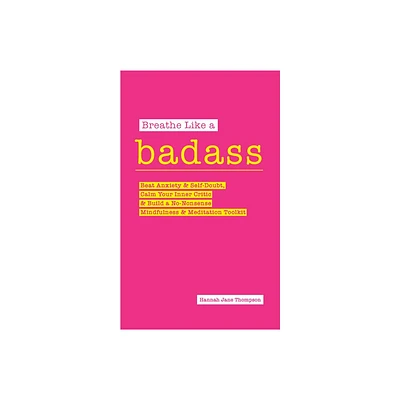 Breathe Like a Badass - by Hannah Jane Thompson (Paperback)