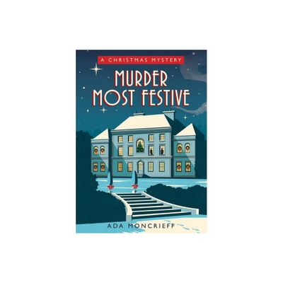 Murder Most Festive - by Ada Moncrieff (Paperback)