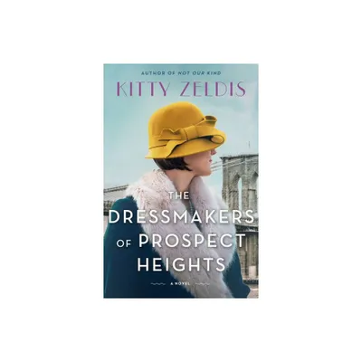 The Dressmakers of Prospect Heights - by Kitty Zeldis (Hardcover)