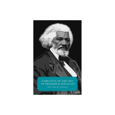 Narrative of the Life of Frederick Douglass (Canon Classics Worldview Edition) - (Paperback)