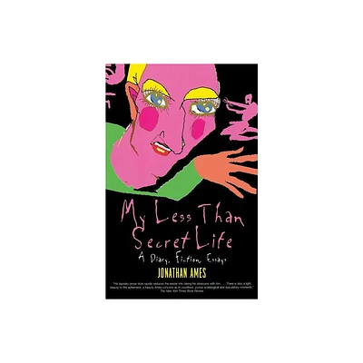 My Less Than Secret Life - by Jonathan Ames (Paperback)