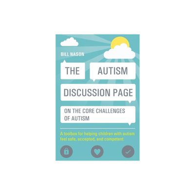 The Autism Discussion Page on the Core Challenges of Autism - by Bill Nason (Paperback)