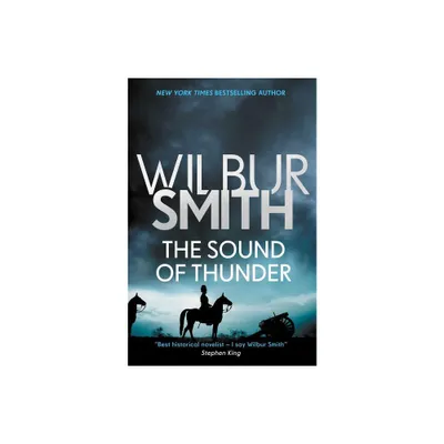 Sound of Thunder - (Courtney Series: The When the Lion Feeds Trilogy) by Wilbur Smith (Paperback)