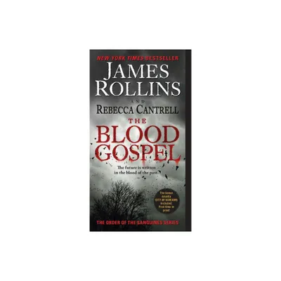 The Blood Gospel - (Order of the Sanguines) by James Rollins & Rebecca Cantrell (Paperback)