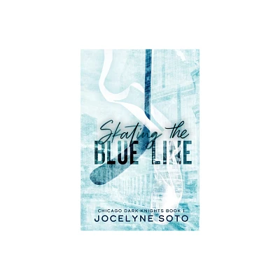 Skating The Blue Line - by Jocelyne Soto (Paperback)