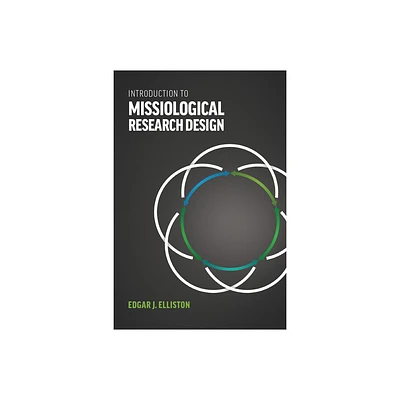 Introduction to Missiological Research Design* - by Edgar J Elliston (Paperback)