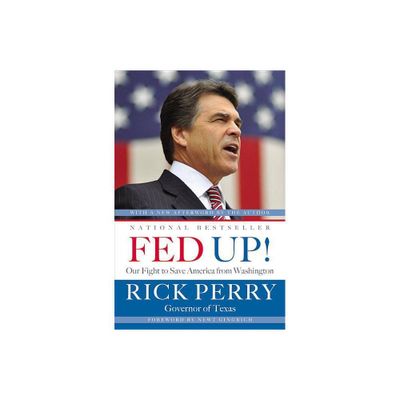 Fed Up! - by Rick Perry (Paperback)