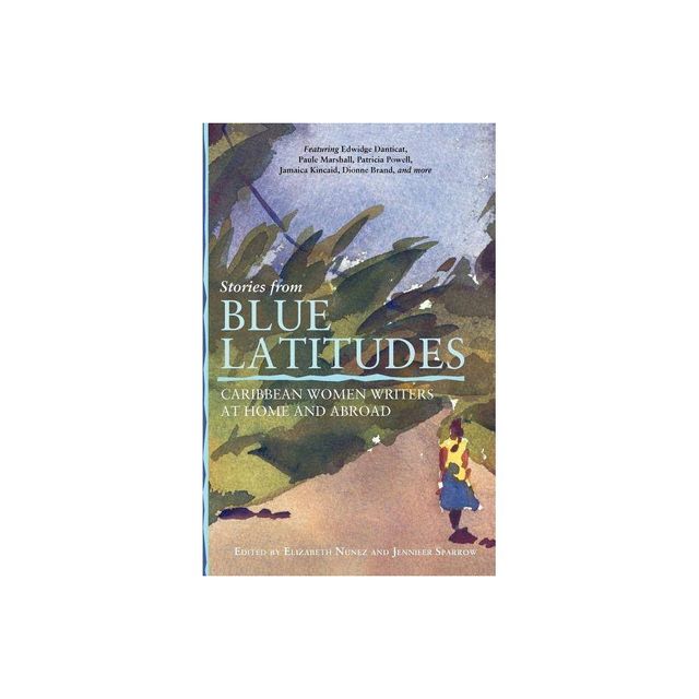 Stories from Blue Latitudes - by Elizabeth Nunez & Jennifer Sparrow (Paperback)