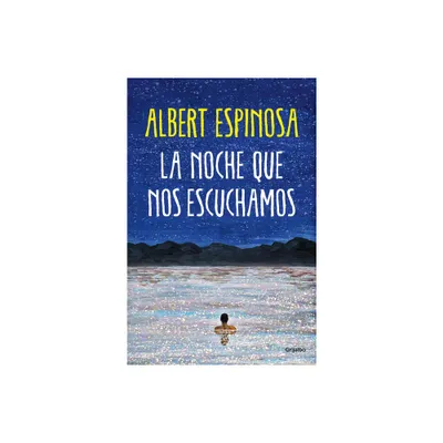 La Noche Que Nos Escuchamos / The Night We Heard Each Other - by Albert Espinosa (Paperback)