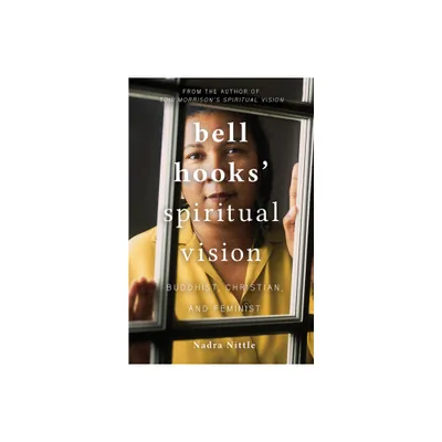 Bell hooks Spiritual Vision - by Nadra Nittle (Paperback)