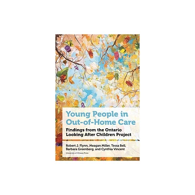 Young People in Out-Of-Home Care - (Health and Society) by Robert J Flynn & Meagan Miller & Tessa Bell & Barbara Greenberg & Cynthia Vincent