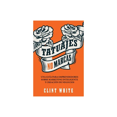 Tatuajes, No Marcas - by Clint White (Paperback)