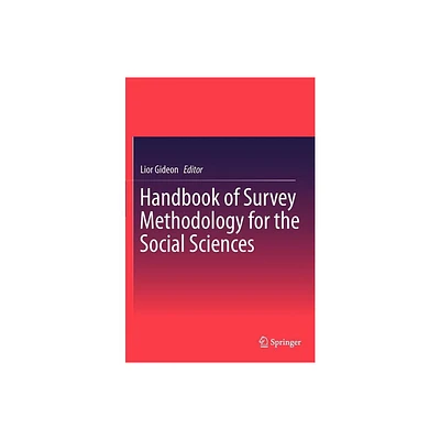 Handbook of Survey Methodology for the Social Sciences - by Lior Gideon (Hardcover)