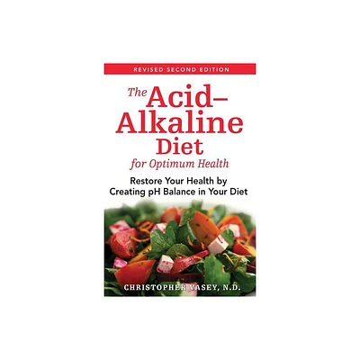 The Acid-Alkaline Diet for Optimum Health - 2nd Edition by Christopher Vasey (Paperback)