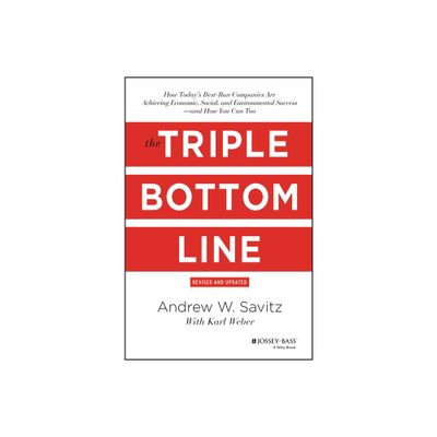 The Triple Bottom Line - 2nd Edition by Andrew Savitz (Hardcover)