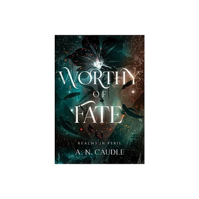 Worthy of Fate - (Realms in Peril) by A N Caudle (Hardcover)