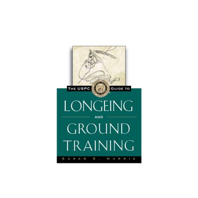 The Uspc Guide to Longeing and Ground Training