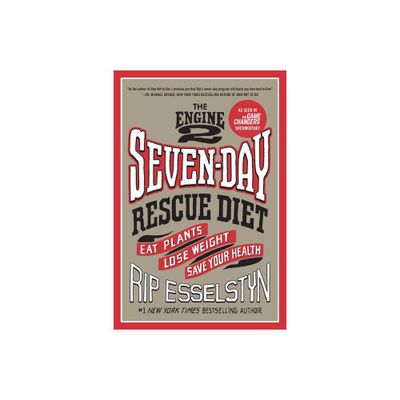 The Engine 2 Seven-Day Rescue Diet - by Rip Esselstyn (Paperback)