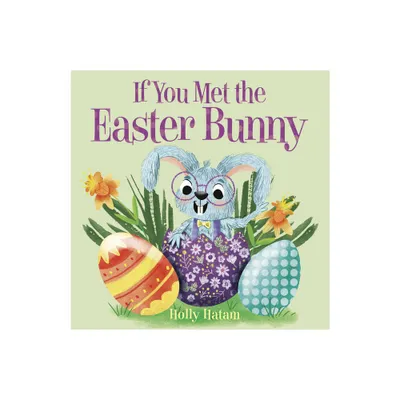 If You Met the Easter Bunny - (If You Met...) by Holly Hatam (Board Book)