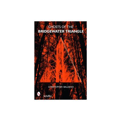 Ghosts of the Bridgewater Triangle - by Christopher Balzano (Paperback)