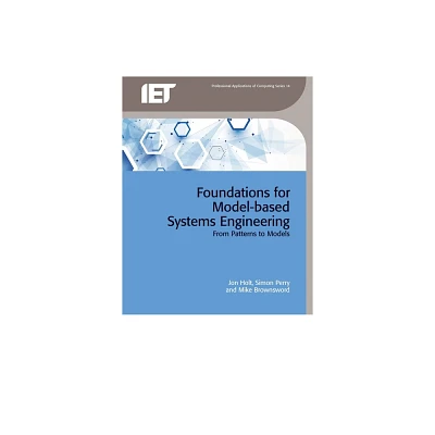 Foundations for Model-Based Systems Engineering - (Computing and Networks) by Jon Holt & Simon Perry & Mike Brownsword (Hardcover)