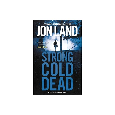 Strong Cold Dead - (Caitlin Strong Novels) by Jon Land (Paperback)