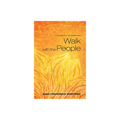 Walk with the People - by Juan Francisco Martinez (Paperback)