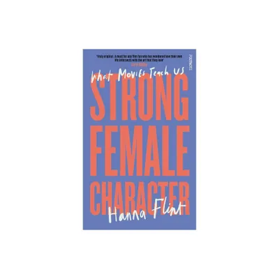 Strong Female Character - by Hanna Flint (Paperback)