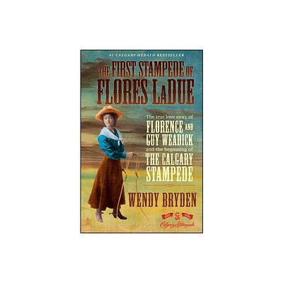 First Stampede of Flores Ladue - by Wendy Bryden (Paperback)