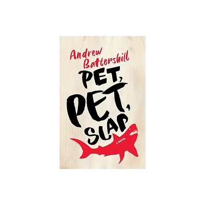 Pet, Pet, Slap - by Andrew Battershill (Paperback)