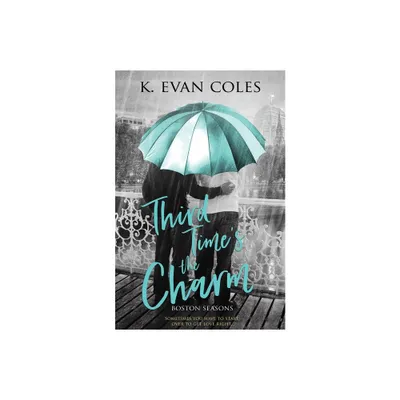 Third Times the Charm - (Boston Seasons) by K Evan Coles (Paperback)