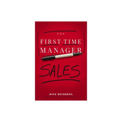 The First-Time Manager: Sales - by Mike Weinberg (Paperback)