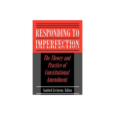 Responding to Imperfection - by Sanford Levinson (Paperback)