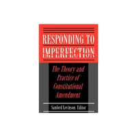 Responding to Imperfection - by Sanford Levinson (Paperback)